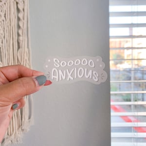 Mental Health Sticker - Sooooo anxious - Anxiety sticker - Anxious sticker - Be kind to your mind - Laptop sticker - Water bottle stickers