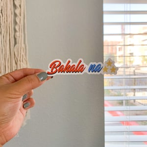 Filipino sticker - Bahala na - Filipina saying sticker - Funny Filipino laptop sticker - Empowering Filipino water bottle sticker