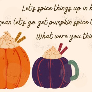 Spice Things Up, digital print, funny, pumpkin spice, fall, autumn, pumpkins, lattes