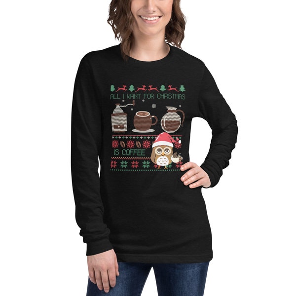All I Want For Christmas Owl Ugly Sweater Unisex Long Sleeve Tee