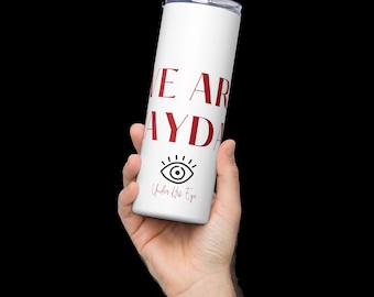 We Are Mayday/Under His Eye Handmaid's Tale Inspired Stainless Steel Tumbler (20oz)