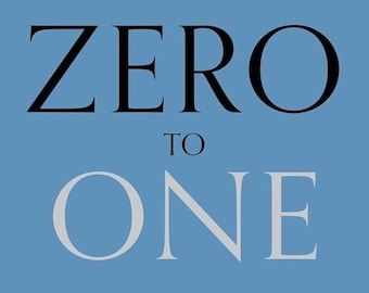 Zero to One | Notes on Startups or How to Build the Future