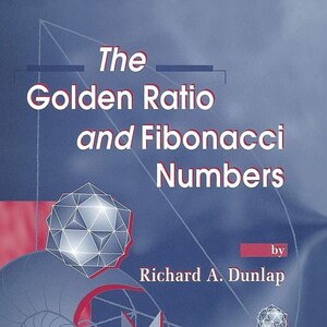 May include: Book cover with the title "The Golden Ratio and Fibonacci Numbers" by Richard A. Dunlap. The cover features a blue background with geometric shapes in shades of blue and red.