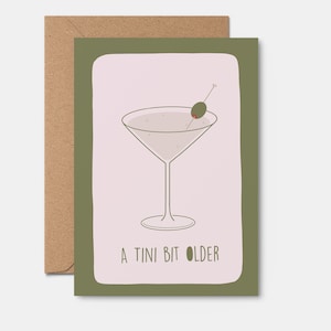 BIRTHDAY CARD | Tini Bit Older | Pretty Greeting Card, Aesthetic Birthday Gift, Martini Birthday Party Theme, 21st, 25th, 30th