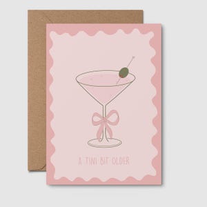 A Tini Bit Older | Pink COQUETTE BIRTHDAY CARD | Martini Glass With Pink Bow, Cute Birthday gift, Aesthetic Card, 21st, 25th, 30th birthday