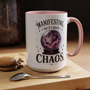 Manifesting Chaos Mug, Witchy Humor Coffee Mug, Crystal Ball Mug, Funny Witch Gift, Spiritual Humor Cup, 11oz, 15oz, 20oz Pink