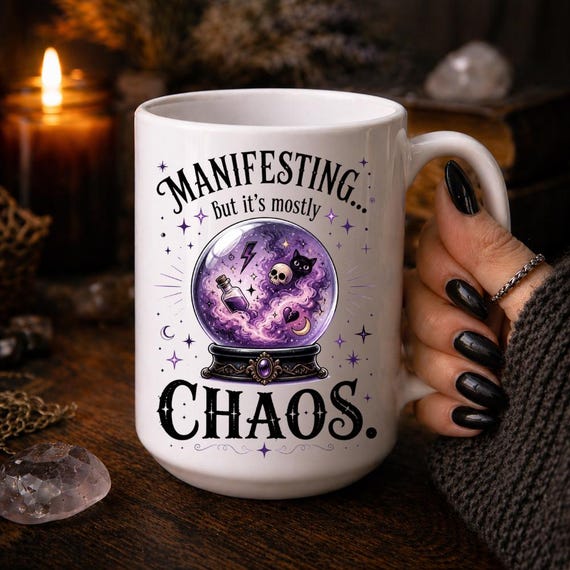 Manifesting Chaos Mug, Witchy Humor Coffee Mug, Crystal Ball Mug, Funny Witch Gift, Spiritual Humor Cup, 11oz, 15oz, 20oz
