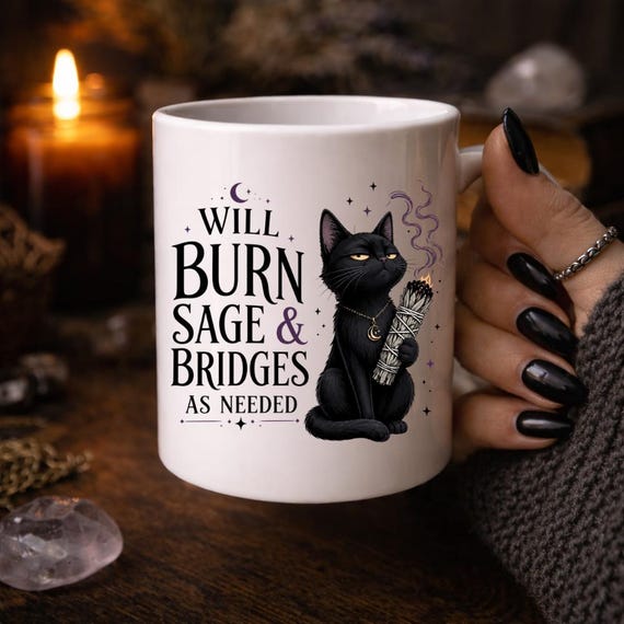 Burn Sage & Bridges As Needed Mug, Witchy Black Cat Coffee Mug, Funny Witch Gift, Gothic Humor Mug, Witch Aesthetic Cup 11oz 15oz 20oz