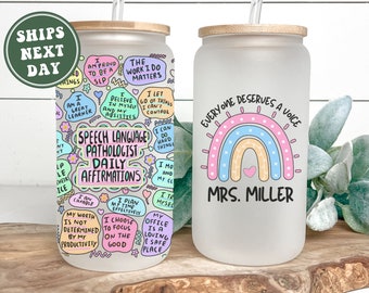 May include: Two frosted glass tumblers with lids and straws. The tumbler on the left has a colorful design with the text "Speech Language Pathologist Daily Affirmations". The tumbler on the right has a rainbow design with the text "Everyone Deserves a Voice" and "Mrs. Miller".