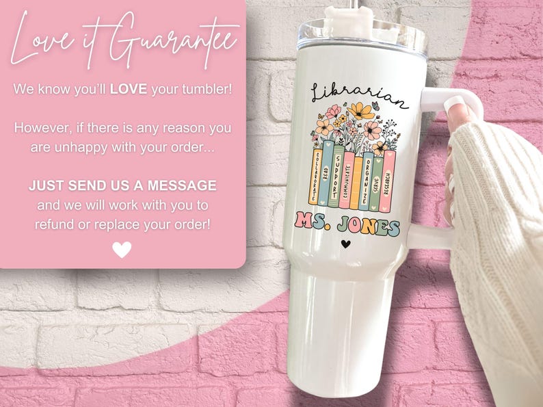 May include: White stainless steel tumbler with a floral design and the words "Librarian" and "MS. JONES". The tumbler has a straw and a handle.