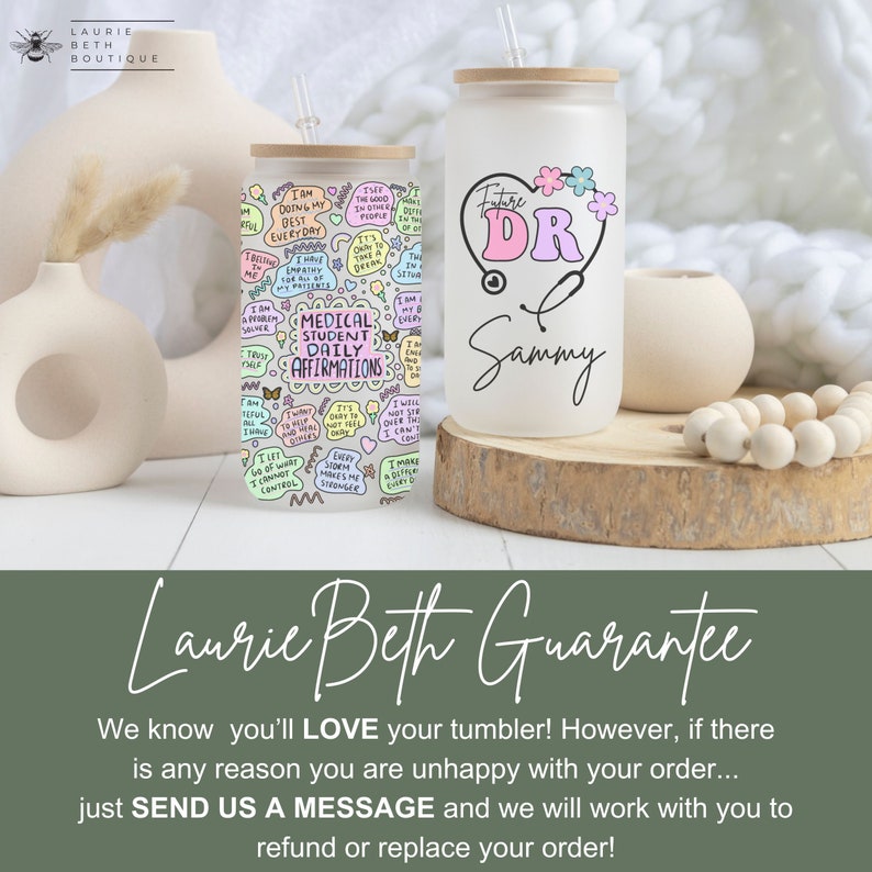May include: Two stainless steel tumblers with lids and straws. The tumbler on the left has a colorful design with affirmations for medical students. The tumbler on the right is white with the text "Future Dr. Sammy" in black.