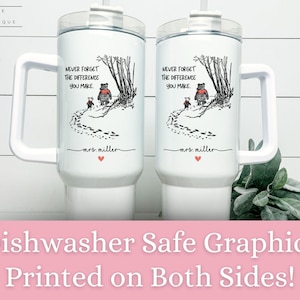 May include: Two white travel mugs with black handles and lids. The mugs have a Winnie the Pooh inspired graphic with the text "Never forget the difference you make." and "mrs. miller" printed on them. Dishwasher safe graphics printed on both sides.