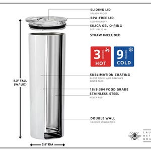 May include: A stainless steel tumbler with a sliding lid, straw, and double-wall vacuum insulation. The tumbler is 8.2 inches tall and 2.8 inches in diameter. It keeps drinks hot for 3 hours and cold for 9 hours.