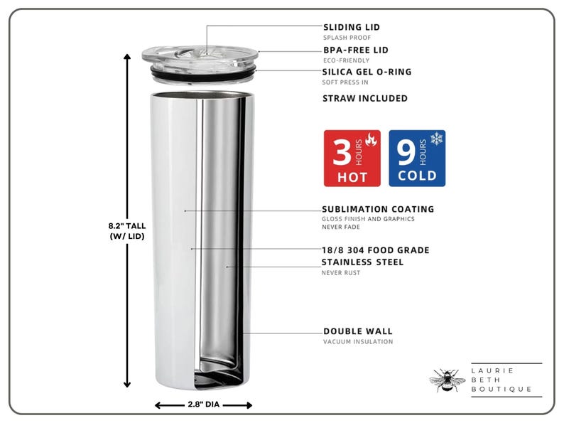 May include: A stainless steel tumbler with a sliding lid, straw, and double-wall vacuum insulation. The tumbler is 8.2 inches tall and 2.8 inches in diameter. It keeps drinks hot for 3 hours and cold for 9 hours.