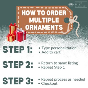 May include: An instructional graphic titled HOW TO ORDER MULTIPLE ORNAMENTS with a brown tag icon, three gift boxes in red and gold, and a three-step list: Step 1: Type personalization, Add to cart. Step 2: Return to same listing, Repeat Step 1. Step 3: Repeat process as needed, Checkout.