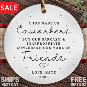 Personalized Coworker Ornament, Custom Christmas Ornament for Coworker Best Friend A Job Made Us Coworkers Gift for Work Bestie Friends Gift