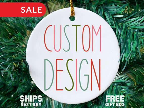Custom Design Christmas Ornament, Personalized Ceramic Ornament, Personalized Text, Your Design Here, Custom Ornament Text Color Keepsake