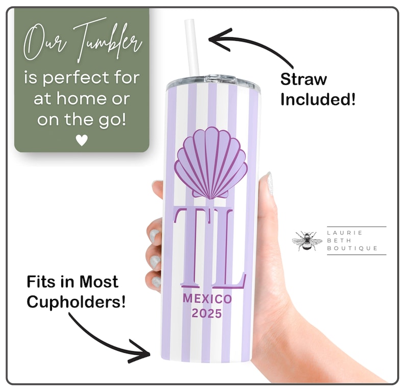 May include: A personalized tumbler with a purple seashell design, vertical stripes, and the text "TL MEXICO 2025." The tumbler includes a straw and is designed to fit in most cupholders. The text "Our Tumbler is perfect for at home or on the go!" is also visible.