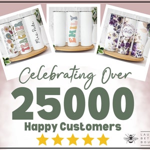 May include: Three stainless steel tumblers with personalized designs. The tumblers are on a wooden base. The designs include "Teacher", "Miss Pote", "Emily", and "Gigi". The text "Celebrating Over 25000 Happy Customers" is below the tumblers. Five gold stars are below the text. A bee logo with the text "Laurie Beth Boutique" is in the bottom right corner.