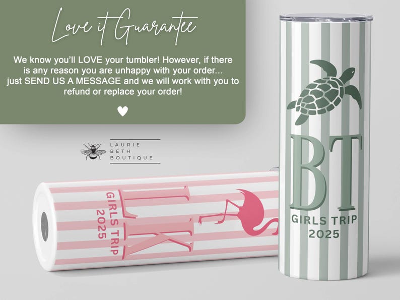 May include: A white and green striped tumbler with a sea turtle graphic and the text "BT GIRLS TRIP 2025." A second tumbler is pink and white striped with the text "GIRLS TRIP 2025" and a flamingo graphic.