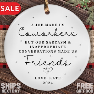 Personalized Coworker Ornament, Custom Christmas Ornament for Coworker Best Friend A Job Made Us Coworkers Gift for Work Bestie Friends Gift