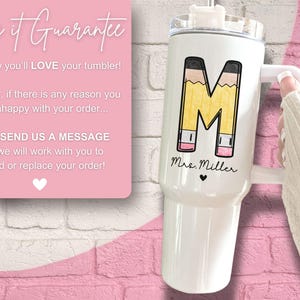 May include: White tumbler with a yellow pencil shaped letter M and the text "Mrs. Miller".