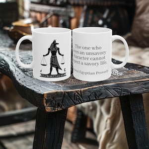Ancient Egyptian Proverb Mug - Affirmation Mug - &quot;The one who loves an unsavory character cannot expect a savory life&quot; - 11oz or 15oz Mug