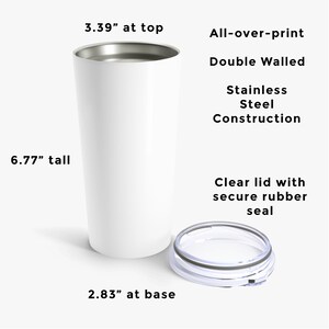May include: White stainless steel tumbler with a clear lid and a rubber seal. The tumbler is 6.77 inches tall, 3.39 inches wide at the top, and 2.83 inches wide at the base. It is double-walled and has an all-over-print design.