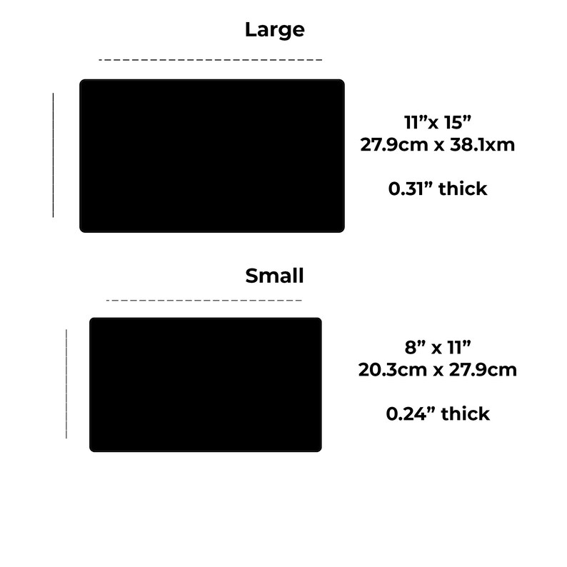 May include: Two black rectangular mouse pads, one large and one small. The large mouse pad measures 11 inches by 15 inches and is 0.31 inches thick. The small mouse pad measures 8 inches by 11 inches and is 0.24 inches thick.