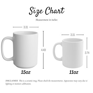 May include: Size chart for two ceramic mugs, one 11oz and one 15oz. The mugs are white and have a handle on the right side. The chart shows the height and width of each mug in inches.