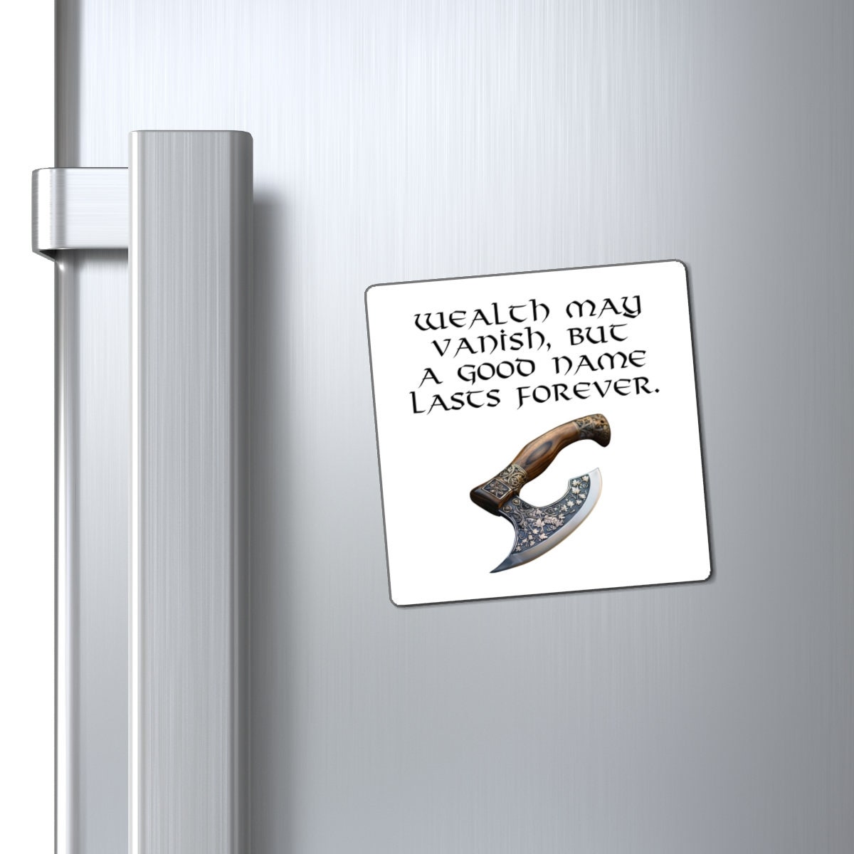 Viking Proverb Refrigerator Magnet – "Wealth May Vanish, but a Good Name Lasts Forever"