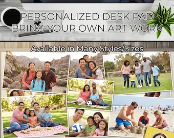 Pode incluir: Um tapete de mesa personalizado com o texto "PERSONALIZED DESK PAD BRING YOUR OWN ART WORK" e "Available in Many Styles/Sizes". A imagem apresenta fotos de família em vários ambientes, incluindo caminhadas, piqueniques e a praia.