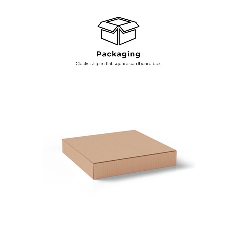 May include: A brown cardboard box for packaging. Clocks ship in flat square cardboard boxes.