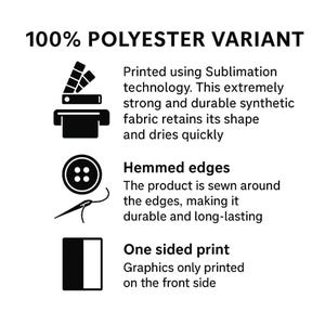 May include: Image with text: "100% POLYESTER VARIANT". The text describes the product's features: sublimation printing, durable synthetic fabric, hemmed edges, and one-sided print.