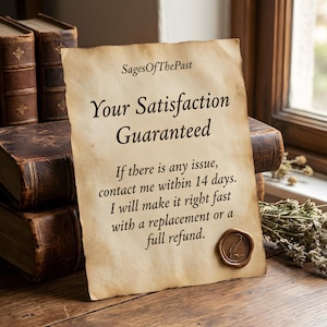 May include: A piece of aged, parchment-style paper with deckled edges featuring the text SagesOfThePast, Your Satisfaction Guaranteed, and instructions to contact within 14 days for a replacement or refund, accented by a brown wax seal.