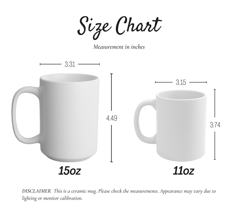 May include: Size chart for two ceramic mugs, one 11oz and one 15oz. The mugs are white and have a handle on the right side. The chart shows the height and width of each mug in inches.