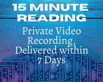 15 Minute Tarot Reading [Private Video Recording, Delivered within 7 Days!]