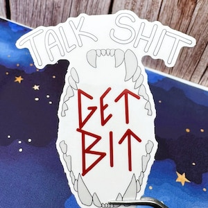 Talk Shit Get Bit Transparent Vinyl Sticker