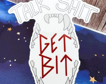 Talk Shit Get Bit Transparent Vinyl Sticker