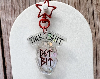 2 inch "Talk Shit Get Bit" Acrylic Keychain (holo print, red foil)
