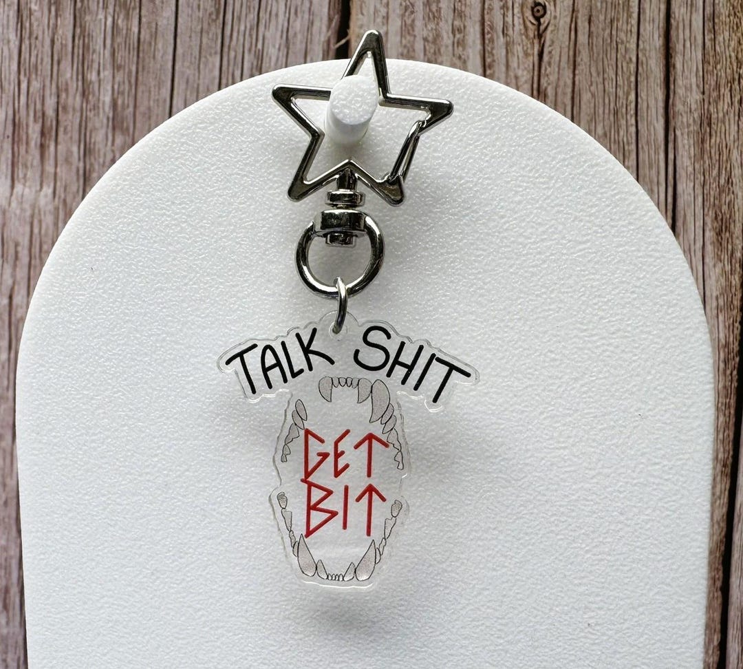 Talk Shit Get Bit Acrylic Keychain - Etsy