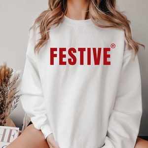 FESTIVE AF Sweatshirt | Funny Christmas Crewneck | Ugly Christmas Sweater, Christmas Sweatshirt Women | Christmas Women | Christmas Gift Her