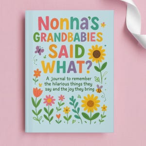 Nonnas Enkelkinder haben was gesagt? Lustiges Großeltern-Gedächtnisbuch, Tagebuch für die Zitate und Momente der Kinder, von den Enkeln bis zu Nonna, Notizbuch