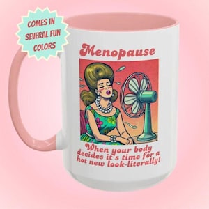 Funny Menopause Accent Coffee Mug, Perimenopause Humor Gift, Hot Flashes Mug, Hormones Gag Gift, Funny Women&#39;s Gift, Menopause Gift Idea,