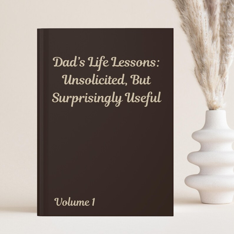 Funny Dad Journal, Wisdom and Advice for Kids, Dad's Life Lessons Notebook, Keepsake for Children, Dad's Words of Wisdom Gift, Humorous image 1