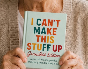 Grandkid Journal, I Can't Make This Stuff Up Book, Grandparent Keepsake Memory Book, Nana Mimi Gigi Gift