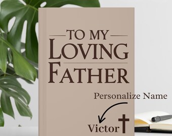 Personalized Christian Journal for Dad, To My Loving Father Gift, Faith-Based Father's Day Notebook, Custom Religious Gift for Dad