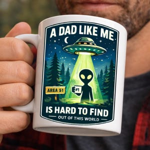 Father's Day Gift for Dad, Dad Coffee Mug, Funny Alien Dad Mug, Gift for Dad from Kids, New Dad GIft