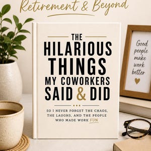 Funny Retirement Gift for Coworker, Office Memory Book, Hilarious Things My Coworkers Said and Did, Retirement Keepsake Journal