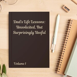 Funny Dad Journal, Wisdom and Advice for Kids, Dad's Life Lessons Notebook, Keepsake for Children, Dad's Words of Wisdom Gift, Humorous image 3